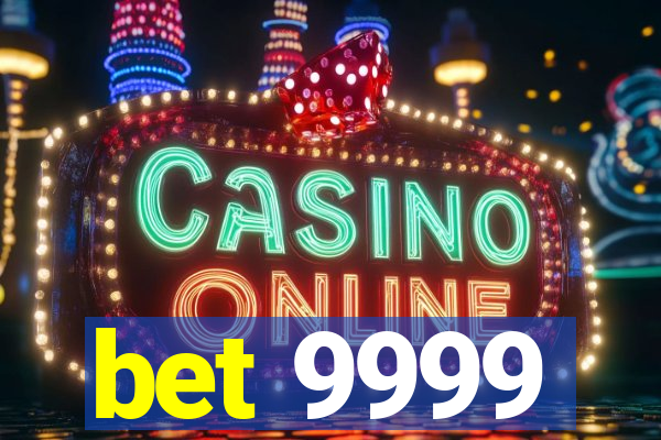 bet 9999